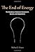 The End of Energy: The Unma...
