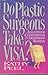 Do Plastic Surgeons Take Visa? And Other Confessions of a Desperate Woman