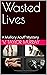 Wasted Lives by V. Taylor  Murray