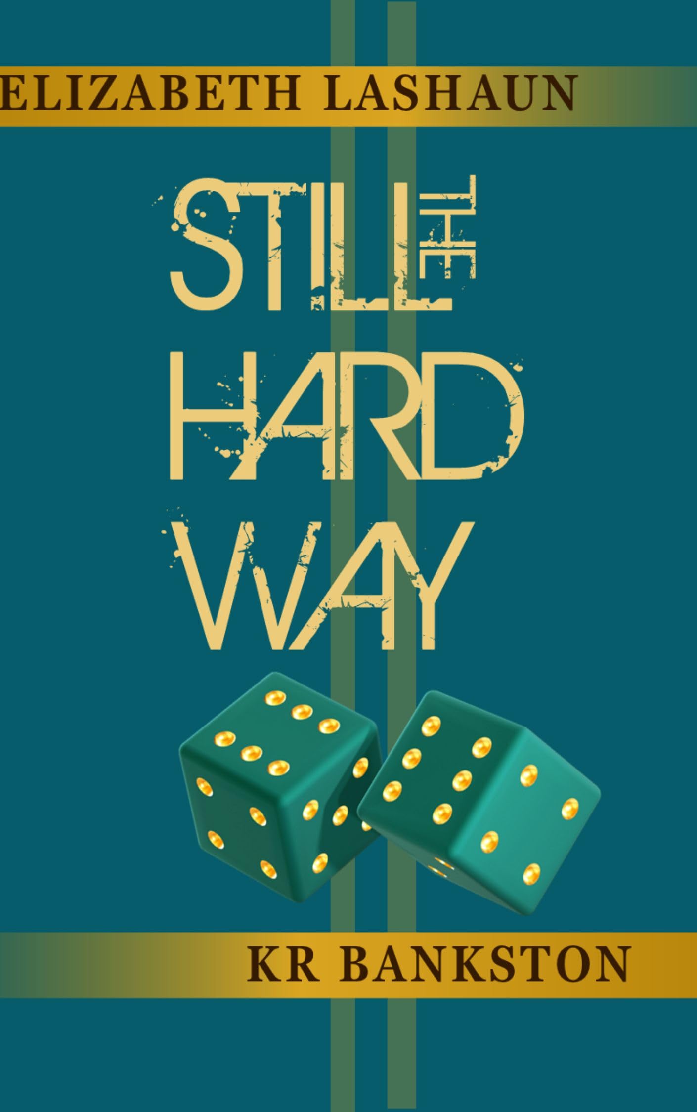 Still The Hard Way (Kindle Edition)