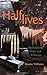 Halflives: Reconciling Work and Wildness by Brooke Williams (2003-05-31)