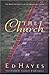 By Ed Hayes - The Church The Body Of Christ In The World Of T... by Ed Hayes