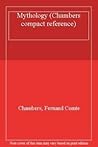 Mythology (Chambers Compact Reference Series)