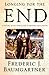Longing For The End by Frederic J. Baumgartner