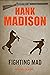 FIGHTING MAD a classic hist...