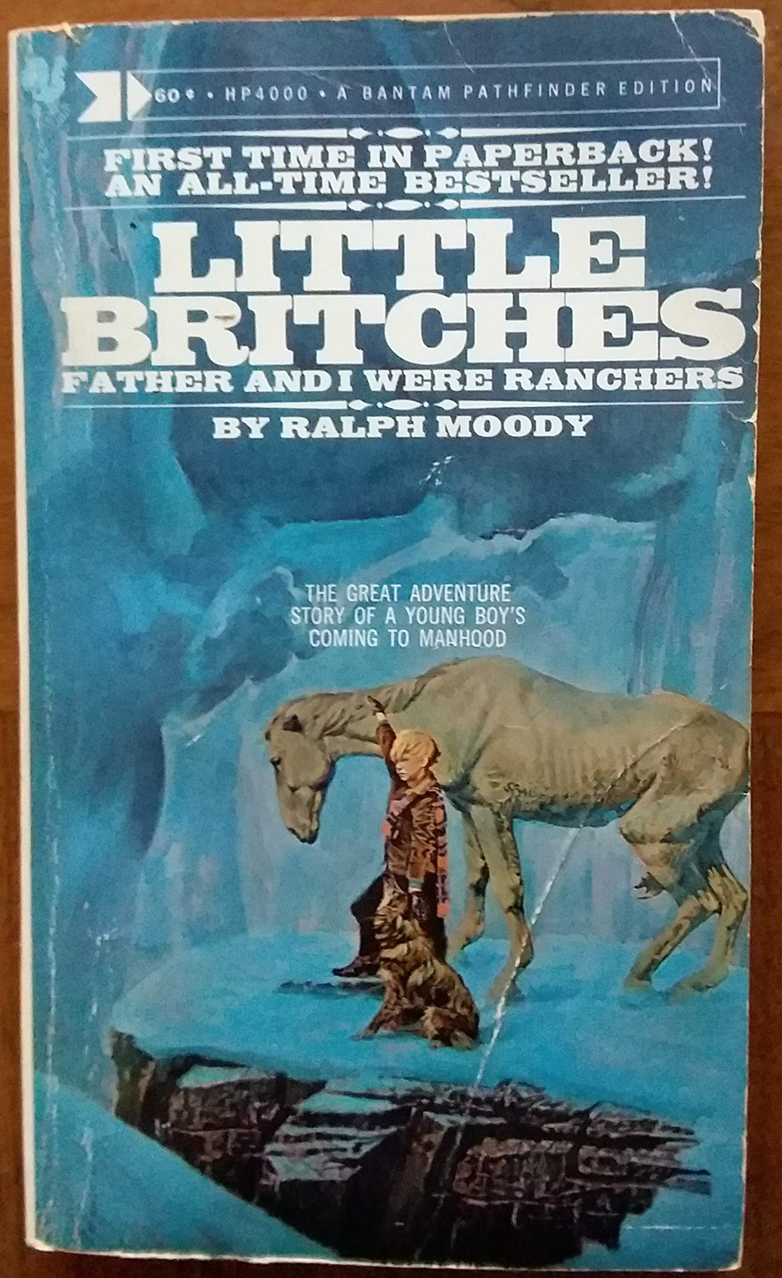 Little Britches: Father & I Were Ranchers.[A father-and-son relationship on a ranch near Denver,Colorado,1906-08].