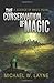The Conservation of Magic: Volume 1 (The Science of Magic) by Michael W. Layne (2015-03-30)