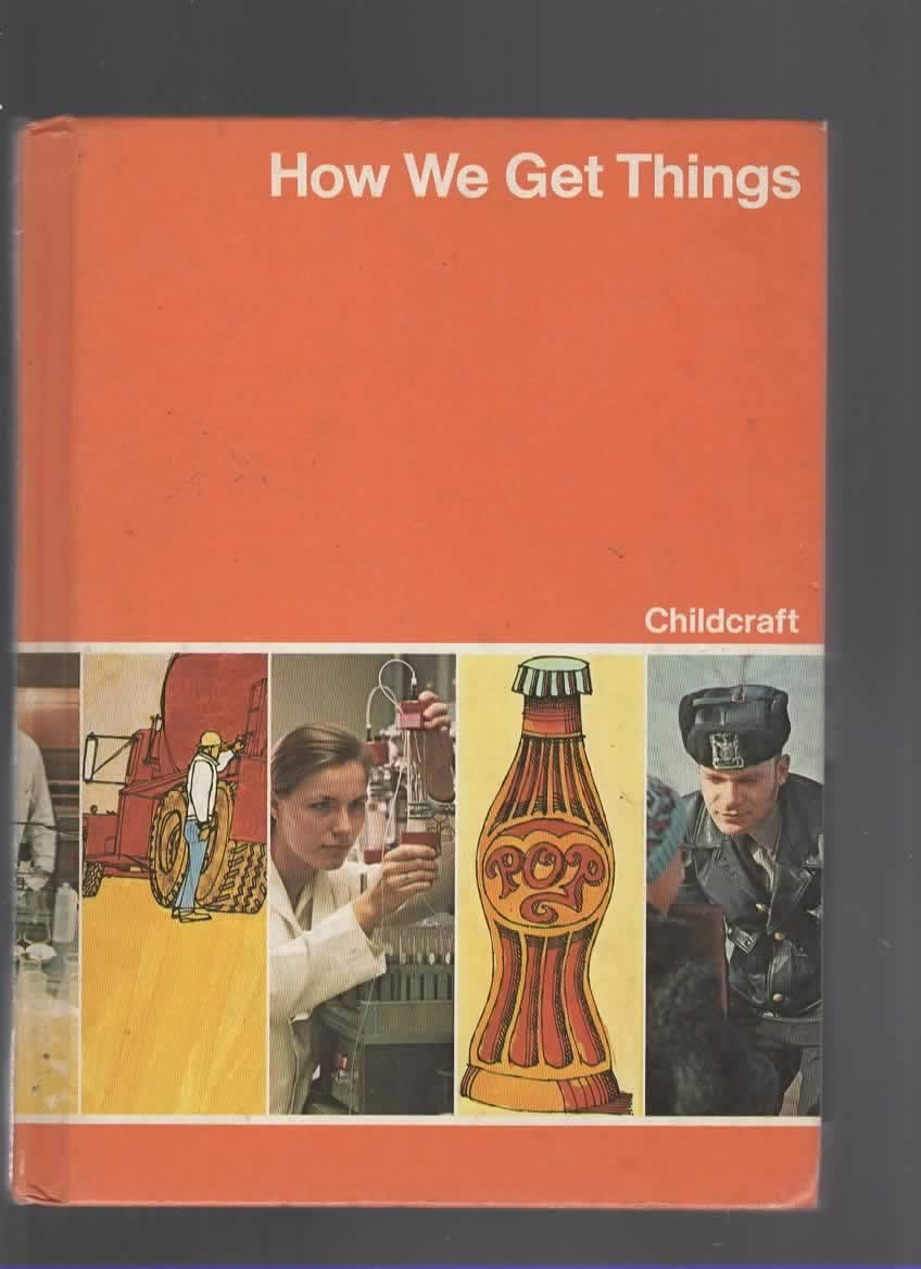 Childcraft: the How and Why Library Volume 8, How We Get Things (Hardcover)