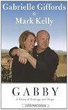 Gabby: A Story of Courage and Hope Gabby: A Story of Courage and Hope
