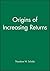 Origins of Increasing Returns by Theodore W. Schultz (1993-12-08)