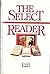 The Select Reader (Cities and the Wealth of Nations/Funny Money/"Surely You're Joking, Mr. Feynman": Cry of the Kalahari; Son of the Morning Star)