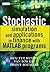 Stochastic Simulation and Applications in Finance with MATLAB Programs by Huu Tue Huynh (2008-12-22)