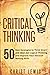 [(Critical Thinking : 50 Best Strategies to Think Smart and Clear, Get Logical Thinking, and Improve Your Decision Making Skills)] [By (author) Christ Lewis] published on (February, 2015)