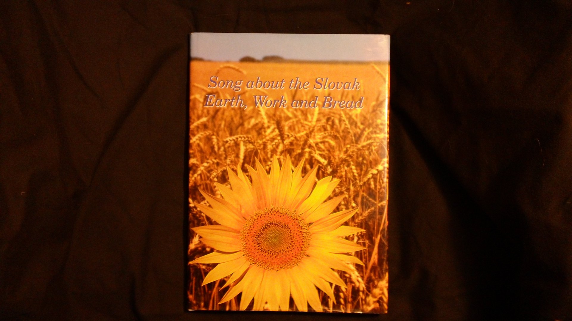 Song About the Slovak Earth, Work and Bread (Hardcover)