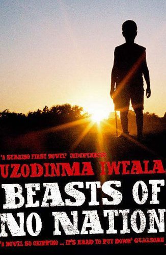 Beasts of No Nation by Uzodinma Iweala (2006-06-05)