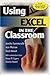 Using Excel in the Classroom by Jennifer B. Summerville (2002-02-19)