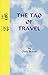 The Tao of travel: A traveler's tale of oriental wisdom for the road