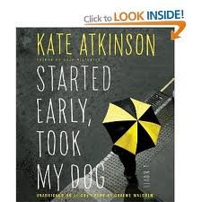 Started Early, Took My Dog: A Novel [Audiobook, Unabridged] Publisher: Hachette Audio; Unabridged edition