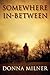 Somewhere In-Between by Donna Milner (2014) Paperback