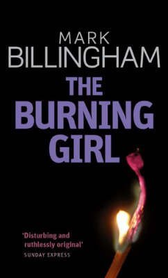 [The Burning Girl] (By: Mark Billingham) [published: May, 2005]