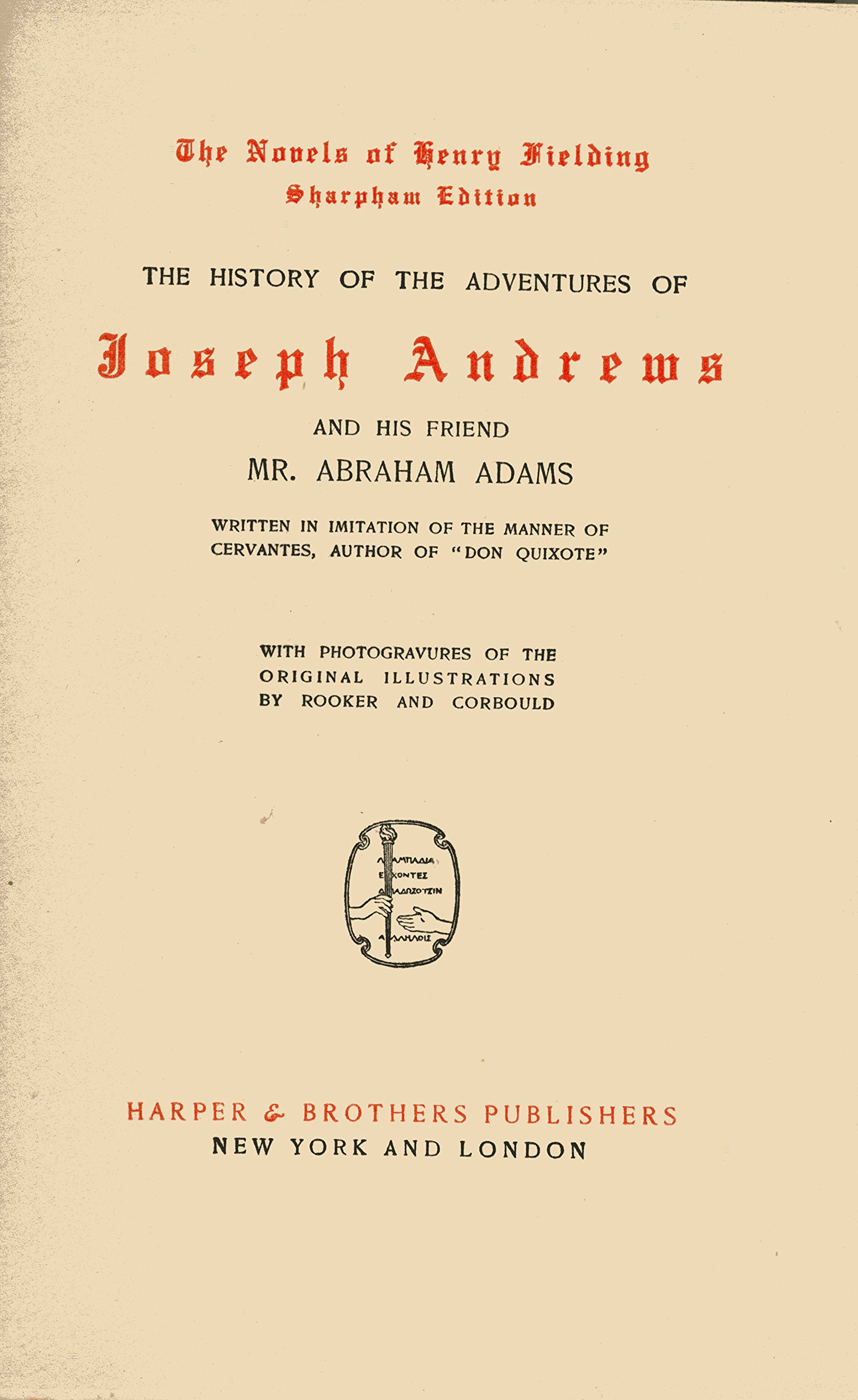 The History and the Adventures of Joseph Andrews and of His Friend Mr Abraham Adams