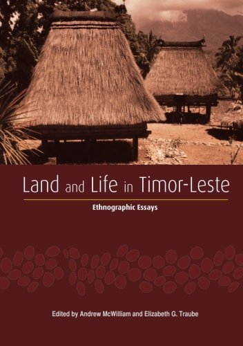 Land and Life in Timor-Leste: Ethnographic Essays by McWilliam, Andrew, Traube, Elizabeth G. (January 12, 2012) Paperback