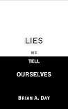 Book cover for Lies We Tell Ourselves