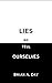 Lies We Tell Ourselves by J. Smith