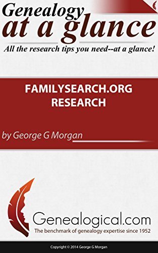 Genealogy at a Glance: Familysearch.org Research by George G. Morgan (2014-04-07)