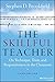 The Skillful Teacher: On Technique, Trust, and Responsiveness in the Classroom by Brookfield, Stephen D. (March 9, 2015) Hardcover