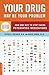 Your Drug May Be Your Problem, Revised Edition: How and Why to Stop Taking Psychiatric Medications