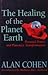 Healing of the Planet Earth: Personal Power and Planetary Transformation by Alan Cohen (1987-08-02)