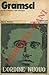 Gramsci. La vita il pensiero i testi esemplari.