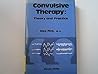 Convulsive Therapy: Theory ad Practice Convulsive Therapy: Theory ad Practice
