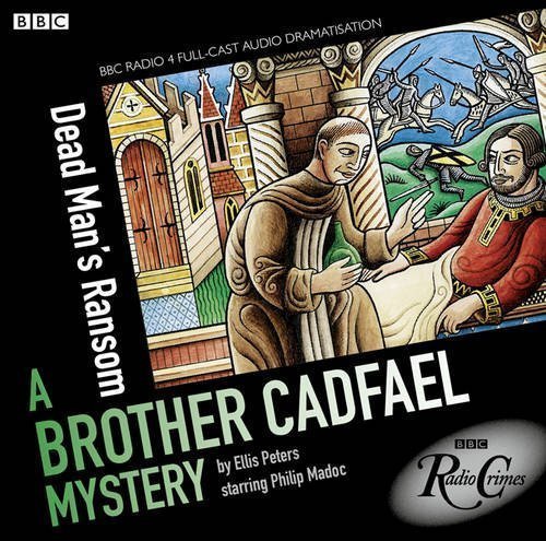 Cadfael: Dead Man's Ransom (BBC Radio Crimes) by Peters, Ellis on 23/05/2011 unknown edition
