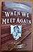 When We Meet Again by Dean Hughes