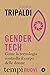 Gender tech: Come la tecnologia controlla il corpo delle donne (Italian Edition)