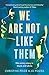 We Are Not Like Them