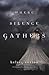 [Where Silence Gathers] (By: Kelsey Sutton) [published: July, 2014]