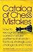 Catalog of Chess Mistakes