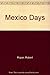 Mexico Days by Roper, Robert (1989) Hardcover