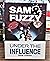 Sam & Fuzzy Under the Influence