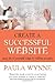 Create A Successful Website: Easy Do It Yourself Steps To Online Success by Wynne, Paula (2010) Paperback