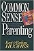 Common Sense Parenting by Kent Hughes (1996-08-03)