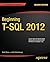 Beginning T-SQL 2012 (Expert's Voice in Databases) by Shaw, Scott, Kellenberger, Kathi (2012) Paperback