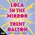 Lola in the Mirror by Trent Dalton