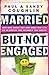 Married...But Not Engaged: Why Men Check Out and What You Can Do to Create the Intimacy You Desire by Paul Coughlin (2006-07-01)