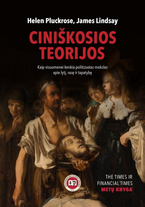 Ciniškosios teorijos: Politizuotas mokslas ir jo žala