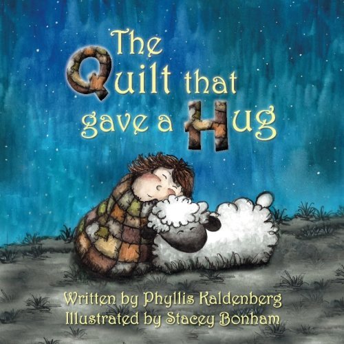 The Quilt that Gave A Hug by Phyllis Kaldenberg (2014-09-22)