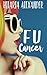FU Cancer by Hilaria Alexander (2015-12-23)